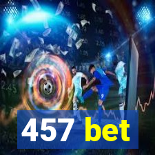 457 bet